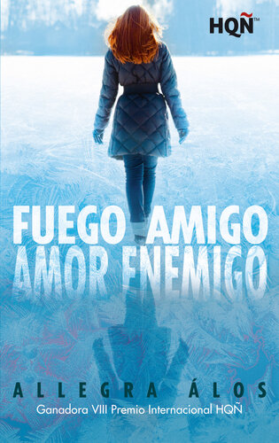 descargar libro Fuego amigo, amor enemigo (Ganadora VII Premio Internacional HQÑ)