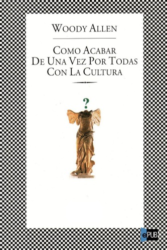 descargar libro Cómo acabar de una vez por todas con la cultura