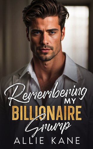 descargar libro Remembering My Billionaire Grump: An Enemies to Lovers Second Chance Romance