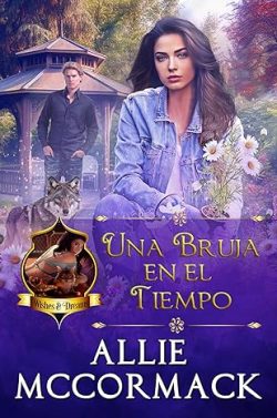 libro gratis Una Bruja en el Tiempo (La Magia de los Deseos y los Sueños 6)