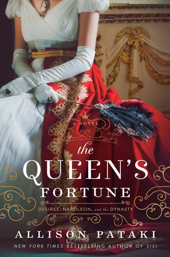 descargar libro The Queen's Fortune : A Novel of Desiree, Napoleon, and the Dynasty That Outlasted the Empire