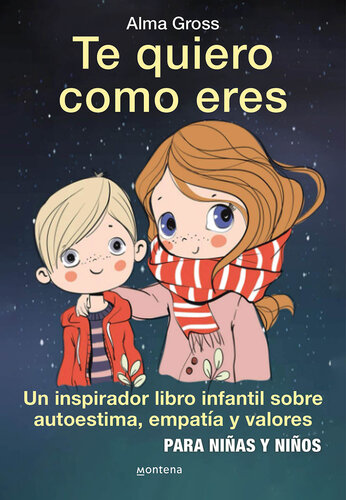 descargar libro Te quiero como eres: Un inspirador libro infantil sobre Autoestima, empatía y valores. Para niñas y niños