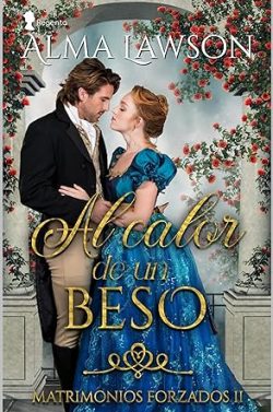 libro gratis Al calor de un beso (Matrimonios forzados 2)