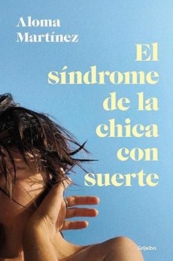 descargar libro El síndrome de la chica con suerte