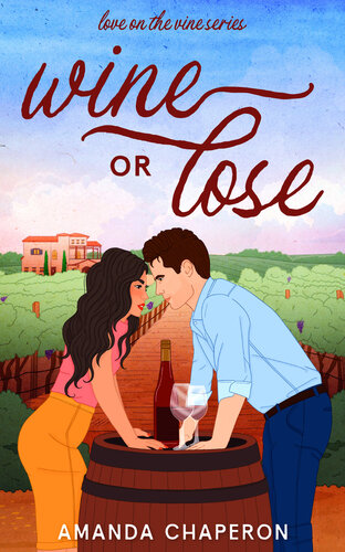 descargar libro Wine or Lose: A Steamy, Small Town, Office Rivals to Lovers Romance