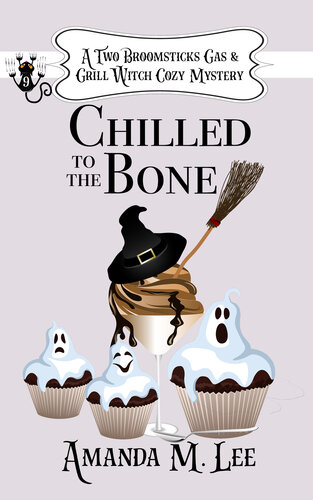 descargar libro Chilled to the Bone (A Two Broomsticks Gas & Grill Witch Cozy Mystery Book 9)