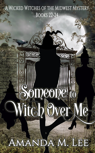 descargar libro Someone to Witch Over Me: A Wicked Witches of the Midwest Mystery Books 22-24