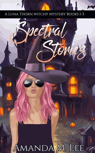 descargar libro Spectral Stories: A Luna Thorn Witchy Mystery Books 1-3