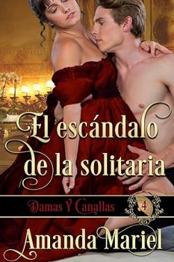 libro gratis El escándalo de la solitaria (Damas y canallas 4)