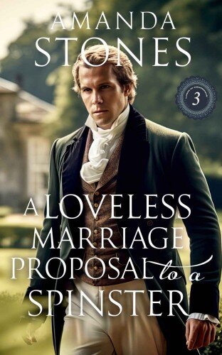 libro gratis A Loveless Marriage Proposal to a Spinster: A Historical Regency Romance Book (Lords of Convenience Book 3)