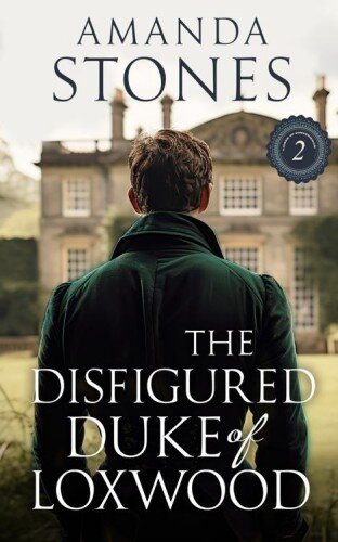 descargar libro The Disfigured Duke of Loxwood: A Historical Regency Romance Novel (Lords of Convenience Book 2)