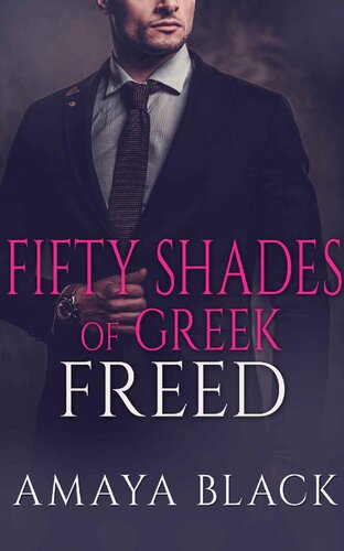 descargar libro Fifty Shades of Greek: Freed : A BWWM Billionaire Romance (Greek Billionaire Book Book 2)