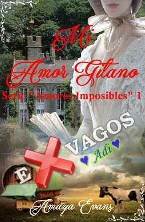 descargar libro Mi Amor Gitano (Amores Imposibles nº 1) (Spanish Edition)