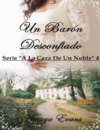 descargar libro Un Barón Desconfiado (Serie "A La Caza De Un Noble" nº 4) (Spanish Edition)