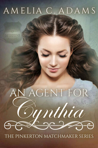 descargar libro An Agent for Cynthia (The Pinkerton Matchmaker Book 69)