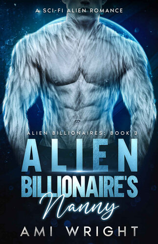 descargar libro Alien Billionaire's Nanny: A sci-fi alien romance (Alien Billionaires Book 3)