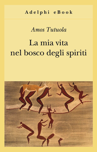 descargar libro La mia vita nel bosco degli spiriti-Il bevitore di vino di palma