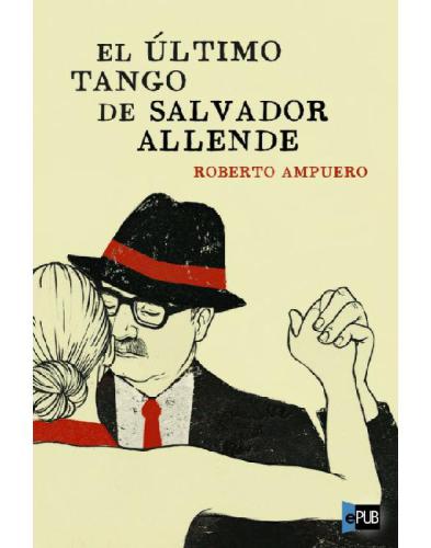 descargar libro El último tango de Salvador Allende