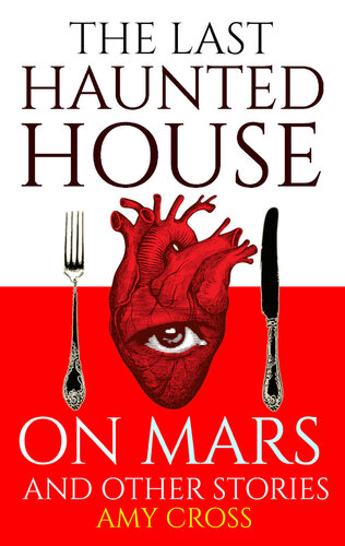 descargar libro The Last Haunted House on Mars and Other Stories (The Short Story Collections)