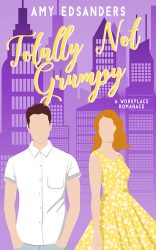 descargar libro Totally Not Grumpy (A Workplace Romance) (Totally Love in the City Book 2)