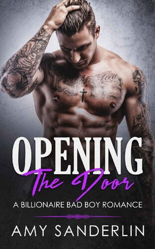 descargar libro Opening the Door: A Billionaire Bad Boy Romance