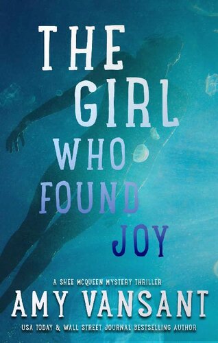 descargar libro The Girl Who Found Joy: Mystery thriller suspense with action, romance, humor and twists you won't see coming (The Shee McQueen Mystery Thriller Series Book 6)