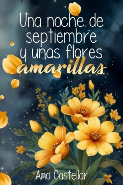 descargar libro Una noche de septiembre y unas flores amarillas