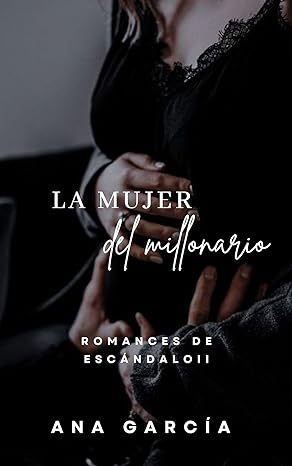 libro gratis La mujer del millonario (Romances de escándalo #02)