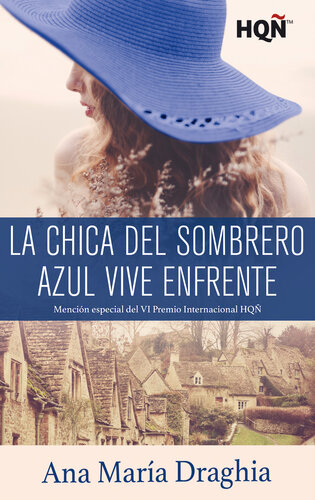 libro gratis La chica del sombrero azul vive enfrente (Mención VI Premio Internacional HQÑ)