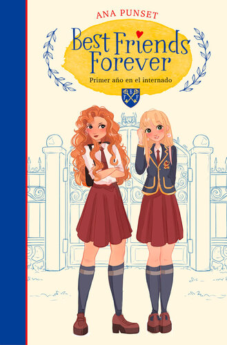 descargar libro Best Friends Forever 1. Primer año en el internado (Best Friends Forever 1): Novela infantil-juvenil sobre la amistad. Lectura de 8-9 a 11-12 años. Libros para niñas y niños.