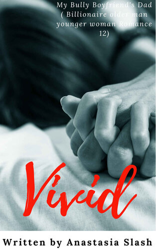 descargar libro VIVID: MY BULLY BOYFRIEND'S DAD (Billionaire Older Man Younger Woman Romance Book 12)