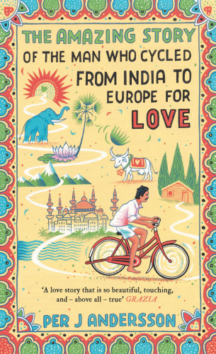 libro gratis The Amazing Story of the Man Who Cycled from India to Europe for Love