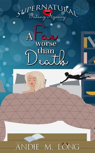 descargar libro A Fae worse than Death: A paranormal romantic comedy (Supernatural Dating Agency Book 10)