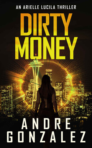 descargar libro Dirty Money (An Arielle Lucila Time Travel Thriller)