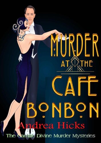 descargar libro MURDER AT THE CAFE BONBON: A 1920s cozy mystery in the Camille Divine Murder Mysteries Series - Book 6