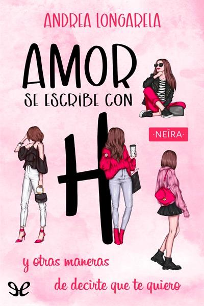 descargar libro Amor se escribe con H y otras maneras de decirte que te quiero