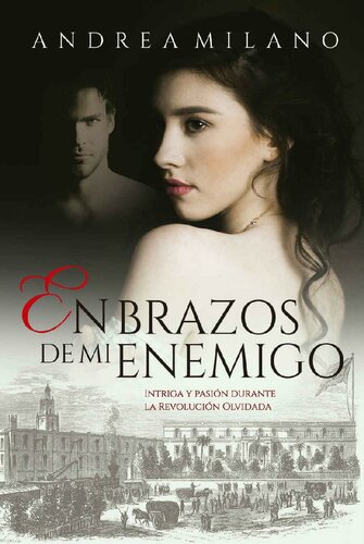 descargar libro En brazos de mi enemigo: Intriga y pasión durante la Revolución Olvidada (Spanish Edition)