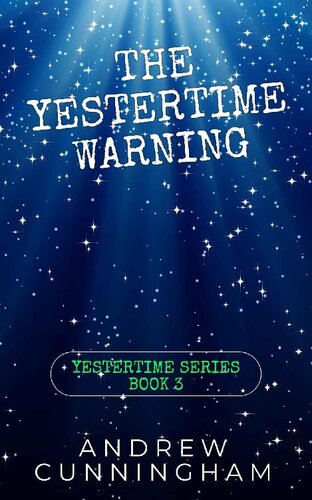 descargar libro The Yestertime Warning: A Novel of Time Travel (Yestertime Series Book 3)