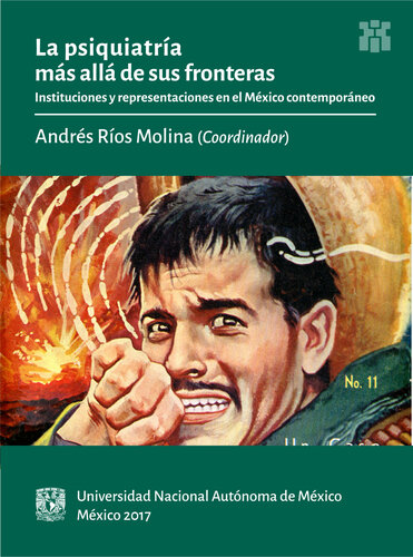 descargar libro La psiquiatría más allá de sus fronteras. Instituciones y representaciones en el México contemporáneo