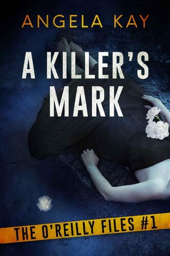 descargar libro A Killer's Mark: A Serial Killer Thriller (The O'Reilly Files Book 1)