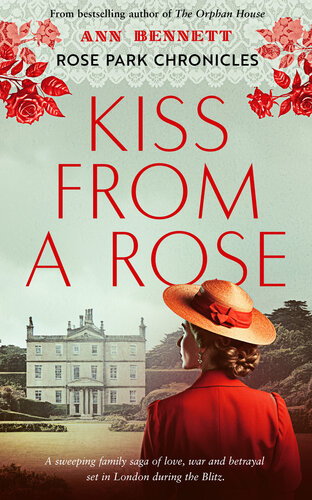 descargar libro Kiss From a Rose: A sweeping family saga of love, war and betrayal set in London during the Blitz (The Rose Park Chronicles Book 1)