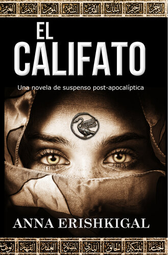 descargar libro El Califato: una novela de suspenso post-apocalíptica: (Spanish Edition--Edición en Español)