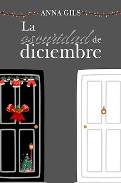 libro gratis La oscuridad de diciembre (Amores y amistades 11)