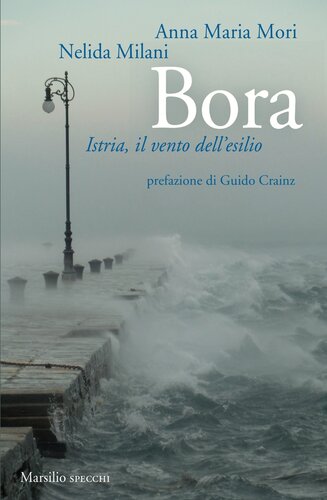 descargar libro Bora. Istria, il vento dell'esilio