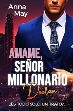 libro gratis ¡Ámame, señor millonario! (Los Malvados Amantes Ricos 7)