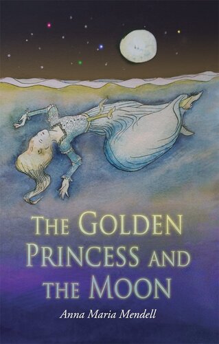 descargar libro The Golden Princess and the Moon: A Retelling of the Fairy Tale "Sleeping Beauty"