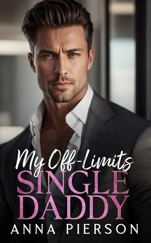 descargar libro My Off Limits Single Daddy: An Age Gap Dad's Best Friend Romance