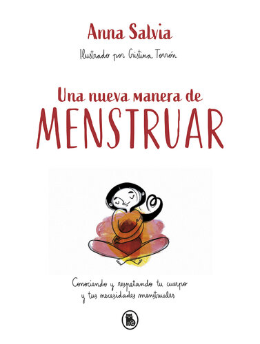 libro gratis Una nueva manera de menstruar: Conociendo y respetando tu cuerpo y tus necesidades menstruales