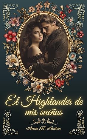 descargar libro El highlander de mis sueños (Amores y leyendas en las Tierras Altas de Escocia #07)