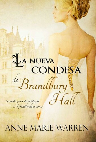 libro gratis La nueva condesa de Brandbury Hall (Bilogía Aprendiendo a amar nº 2) (Spanish Edition)